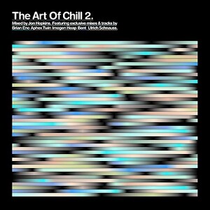 洋楽 THE ART OF CHILL 2 Mixed by Jon Hopkins The Art of Chill 2 by Jon Hopkins (DJ Mix, Downtempo): Reviews
